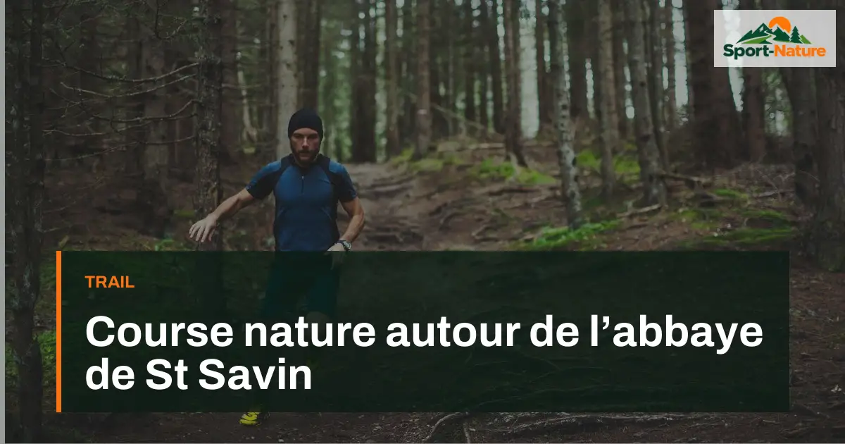 Course nature autour de l’abbaye de St Savin