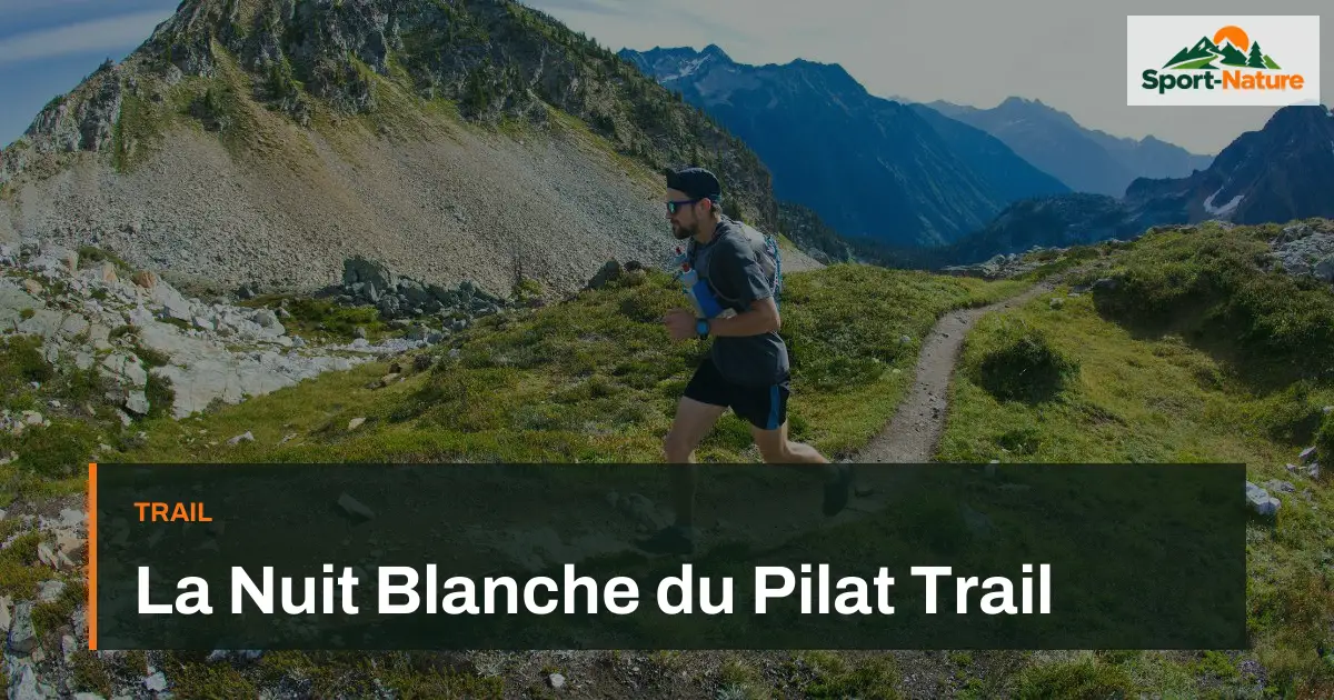 La Nuit Blanche du Pilat Trail