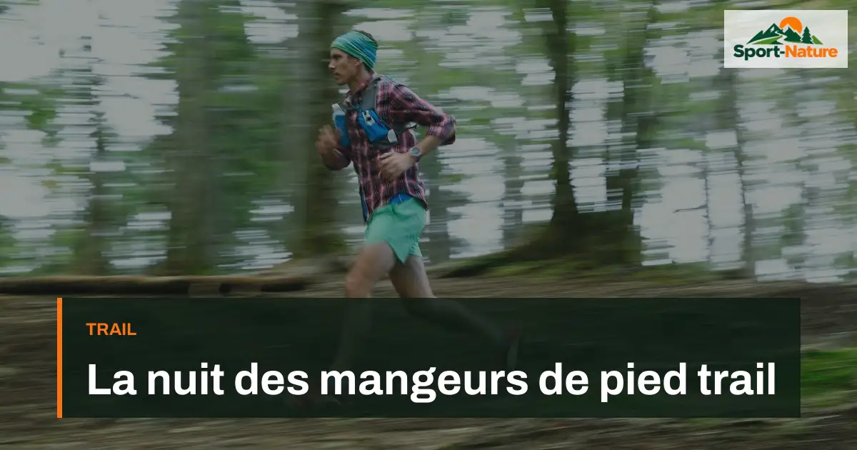La nuit des mangeurs de pied trail