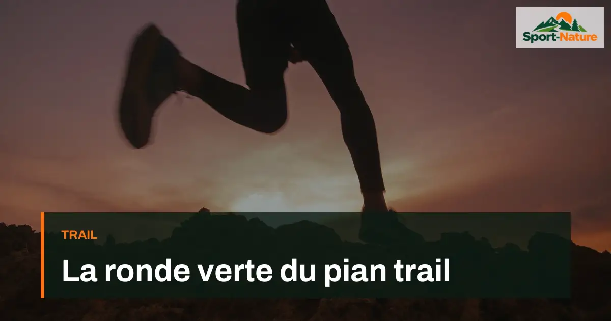La ronde verte du pian trail