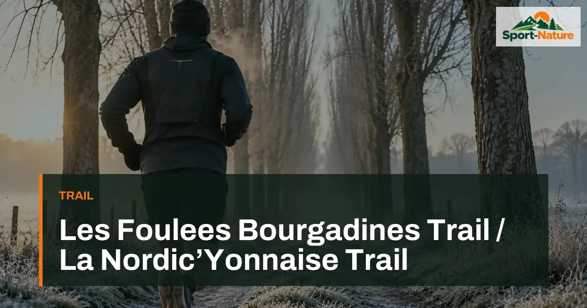 Les Foulees Bourgadines Trail / La Nordic’Yonnaise Trail