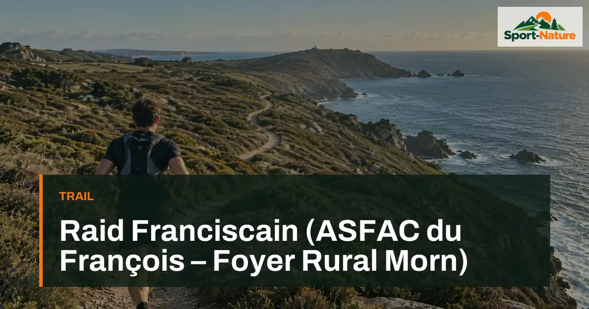 Raid Franciscain (ASFAC du François – Foyer Rural Morn)