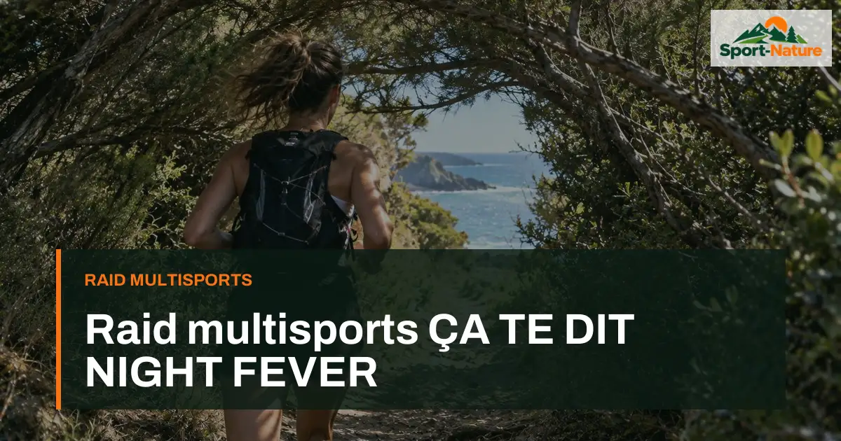 Raid multisports ÇA TE DIT NIGHT FEVER