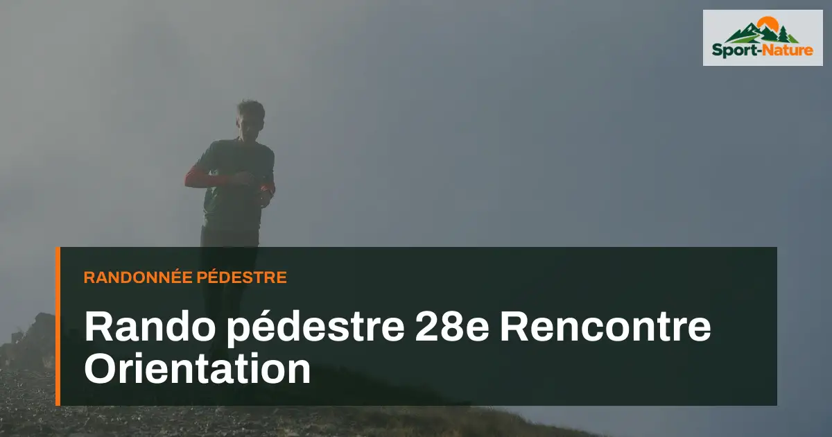 Rando pédestre 28e Rencontre Orientation