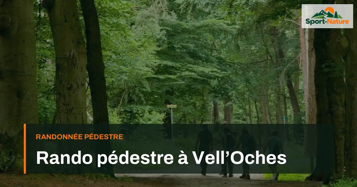 Rando pédestre à Vell’Oches