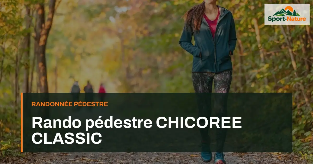 Rando pédestre CHICOREE CLASSIC