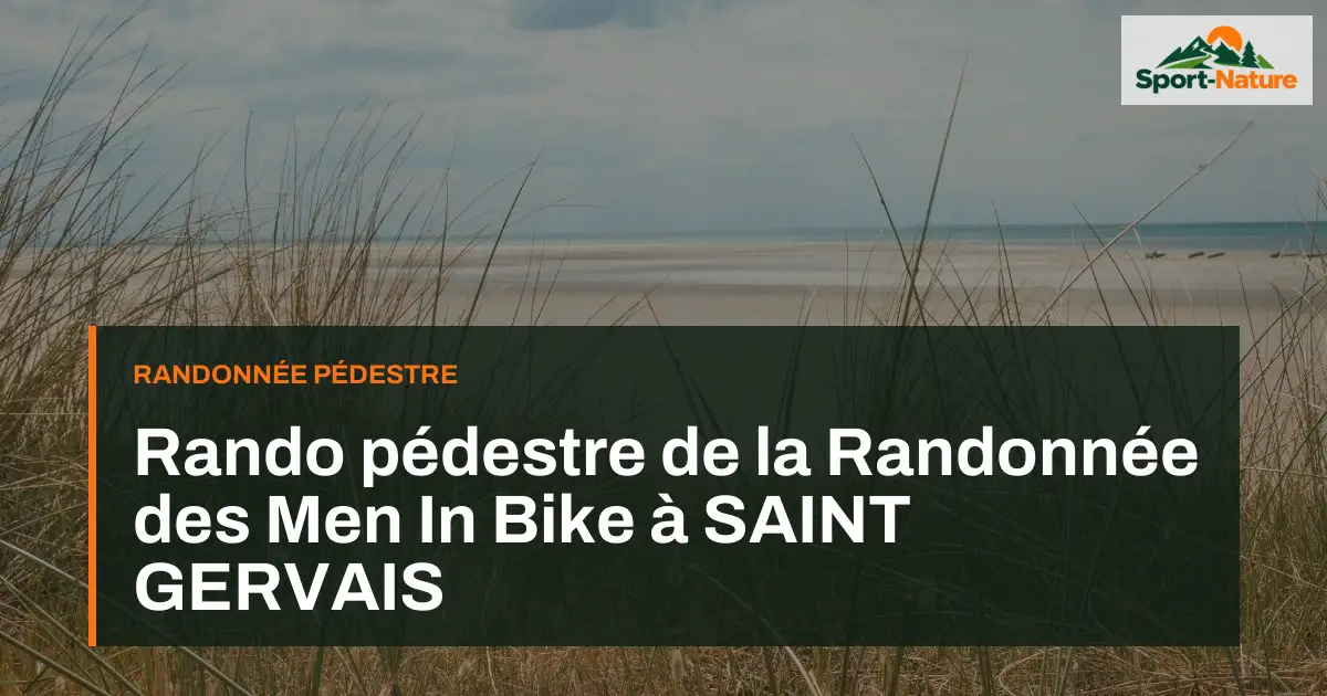 Rando pédestre de la Randonnée des Men In Bike à SAINT GERVAIS