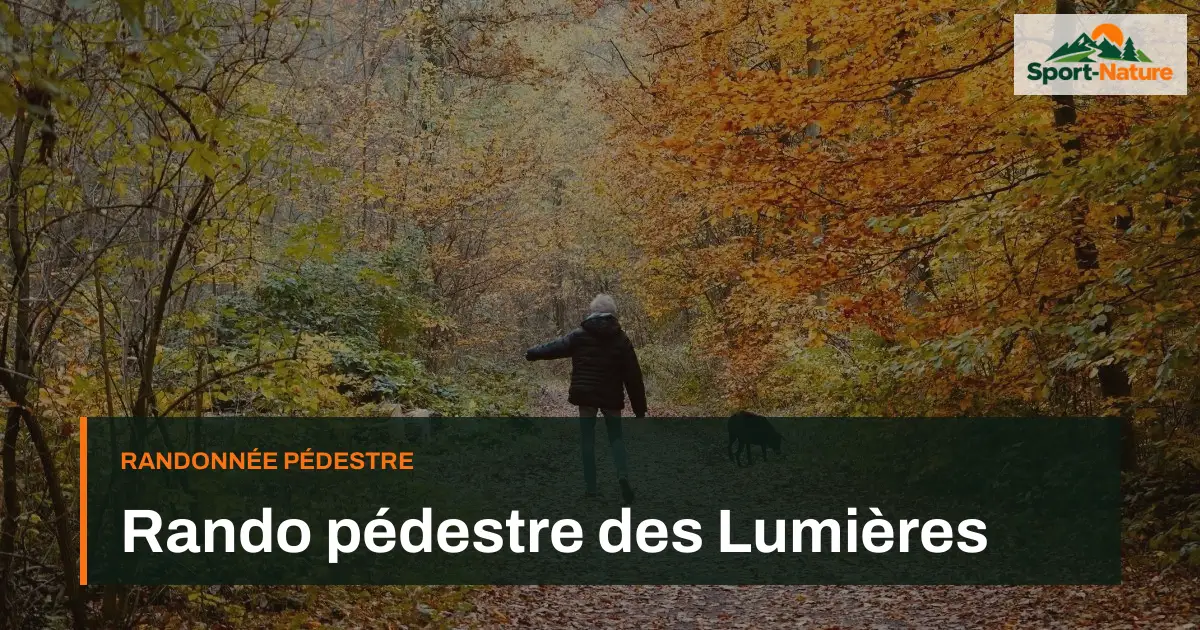 Rando pédestre des Lumières