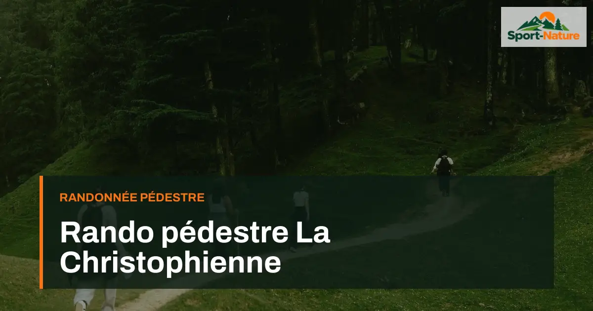 Rando pédestre La Christophienne