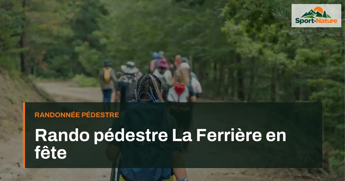 Rando pédestre La Ferrière en fête