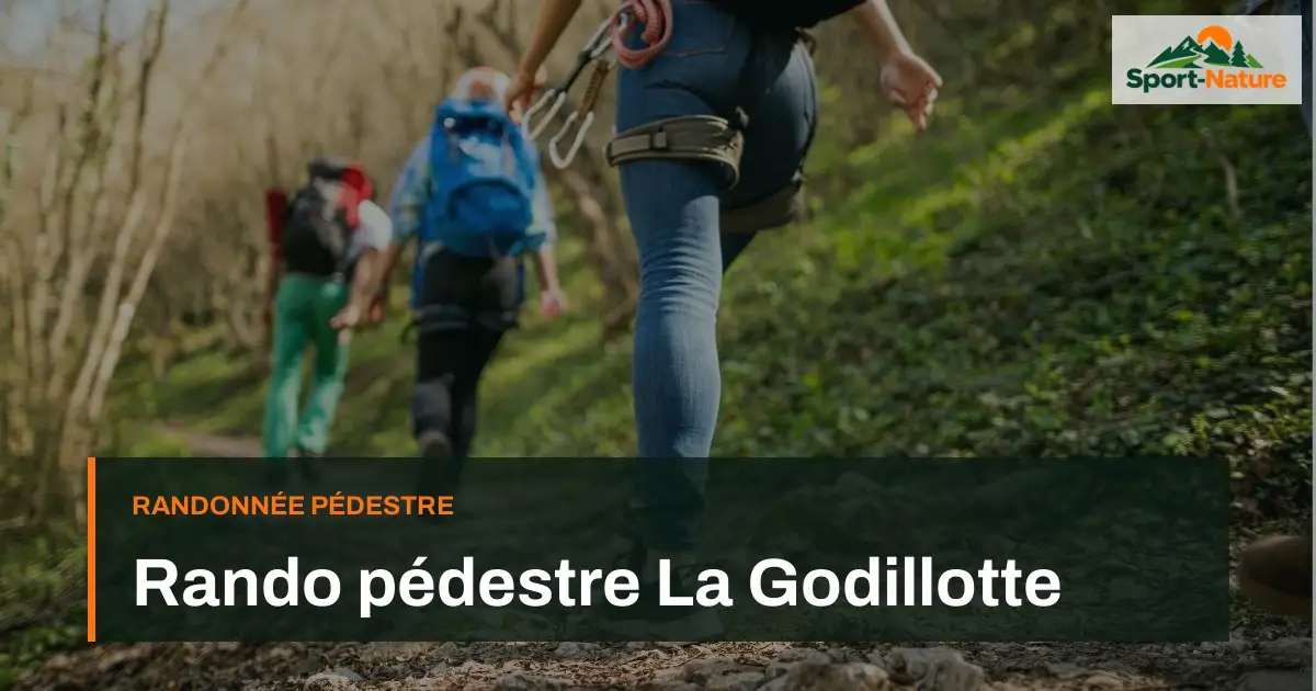 Rando pédestre La Godillotte