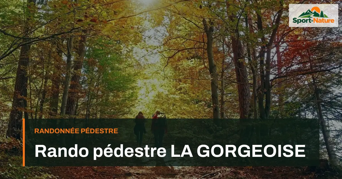 Rando pédestre LA GORGEOISE