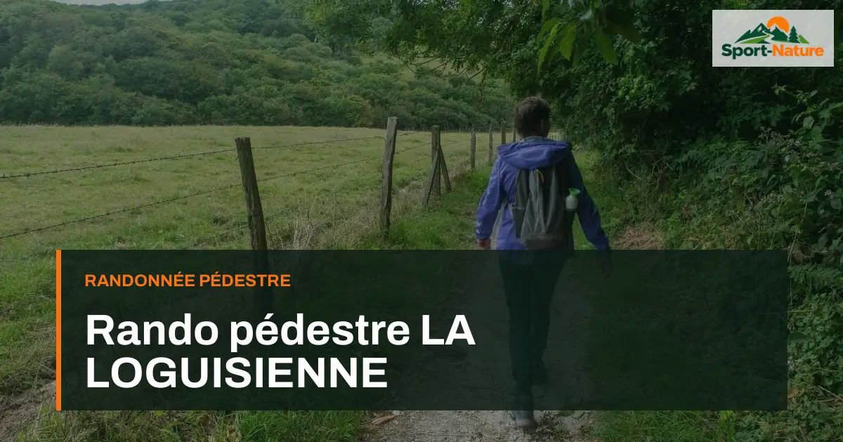 Rando pédestre LA LOGUISIENNE