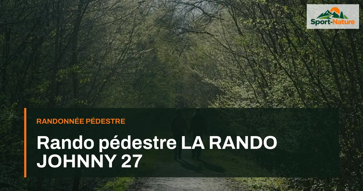 Rando pédestre LA RANDO JOHNNY 27