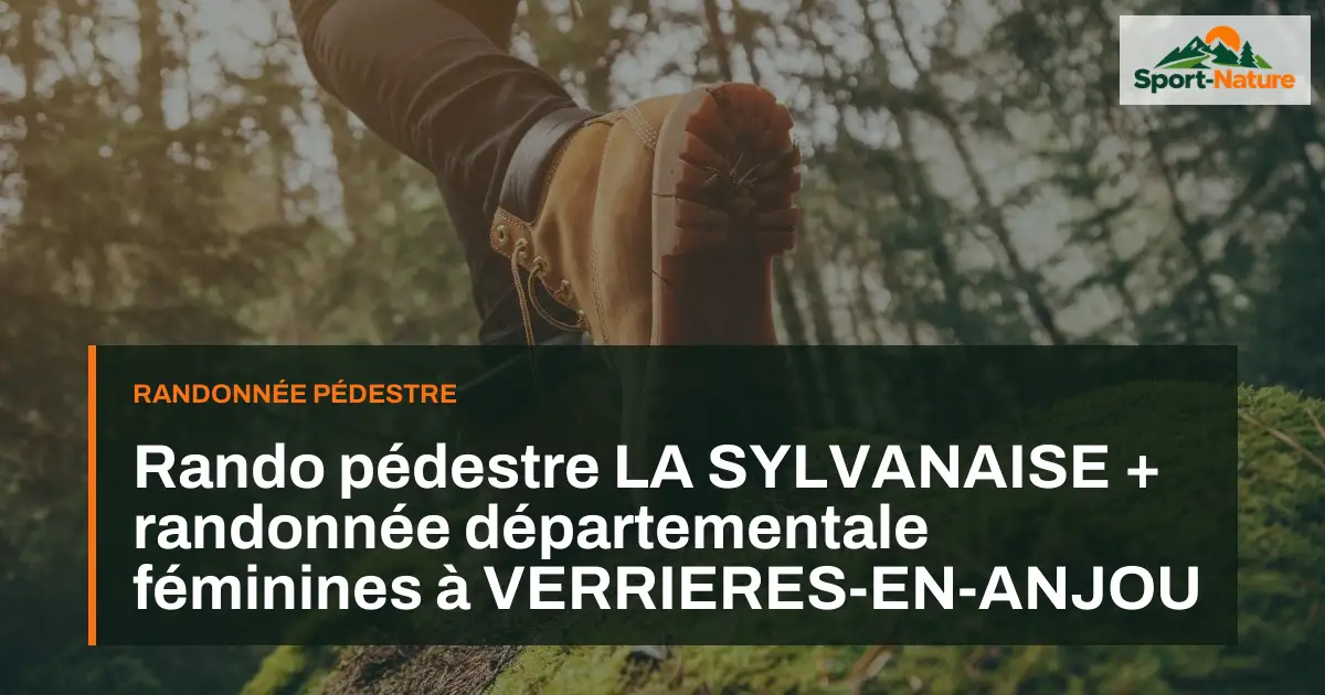 Rando pédestre LA SYLVANAISE + randonnée départementale féminines à VERRIERES-EN-ANJOU