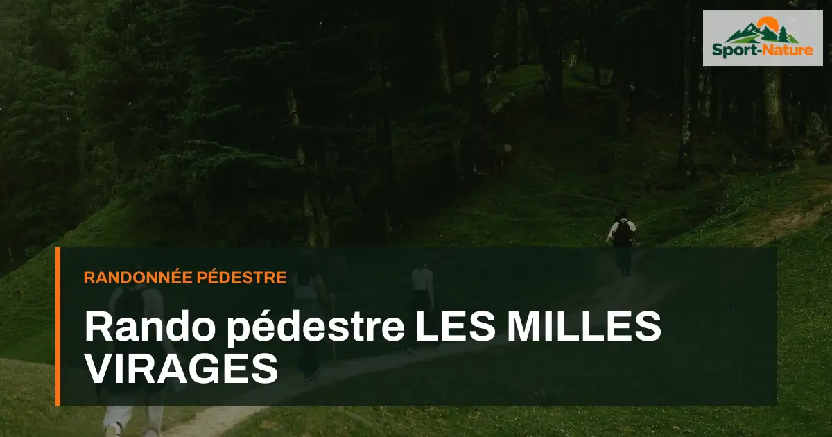 Rando pédestre LES MILLES VIRAGES