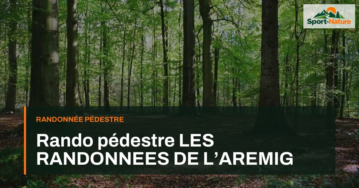 Rando pédestre LES RANDONNEES DE L’AREMIG