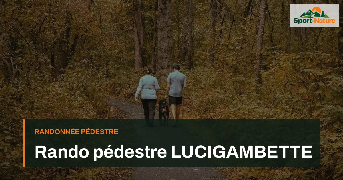 Rando pédestre LUCIGAMBETTE