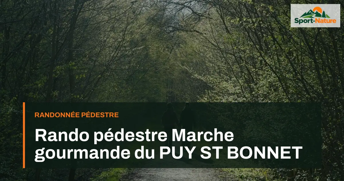 Rando pédestre Marche gourmande du PUY ST BONNET