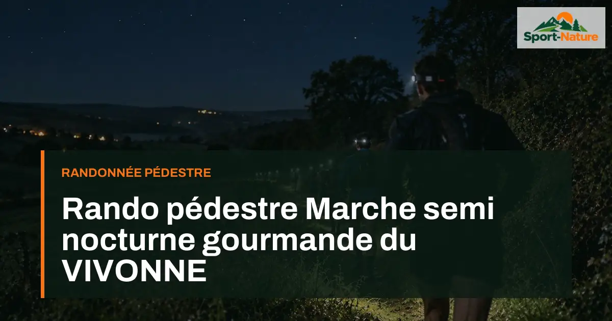 Rando pédestre Marche semi nocturne gourmande du VIVONNE