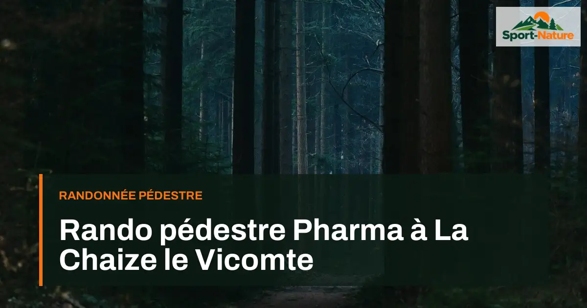 Rando pédestre Pharma à La Chaize le Vicomte