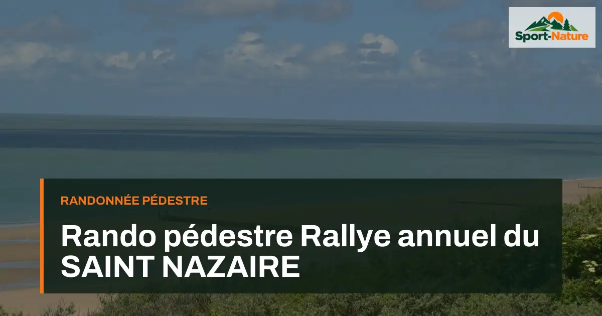 Rando pédestre Rallye annuel du SAINT NAZAIRE