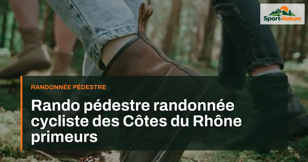 Rando pédestre randonnée cycliste des Côtes du Rhône primeurs