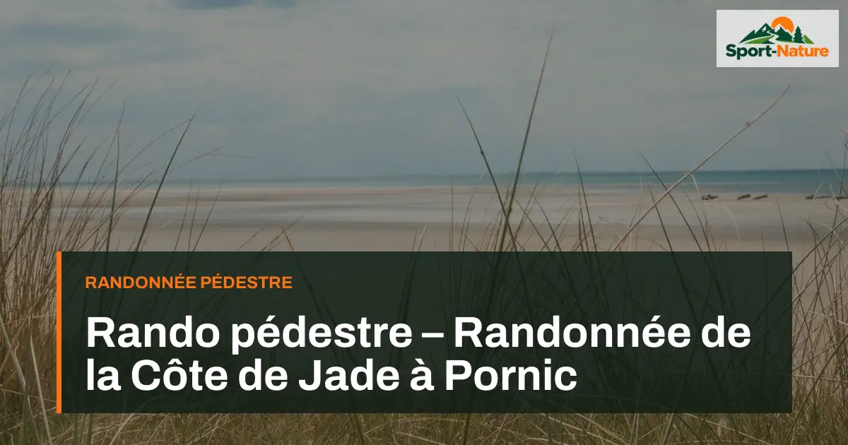 Rando pédestre – Randonnée de la Côte de Jade à Pornic