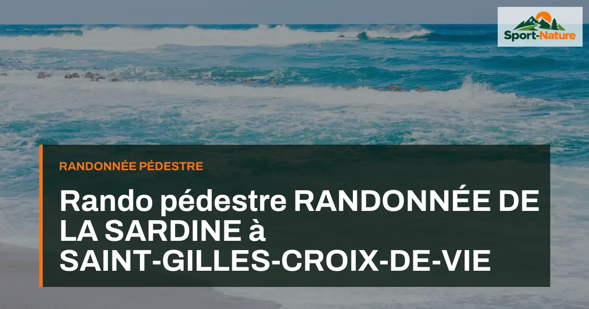 Rando pédestre RANDONNÉE DE LA SARDINE à SAINT-GILLES-CROIX-DE-VIE