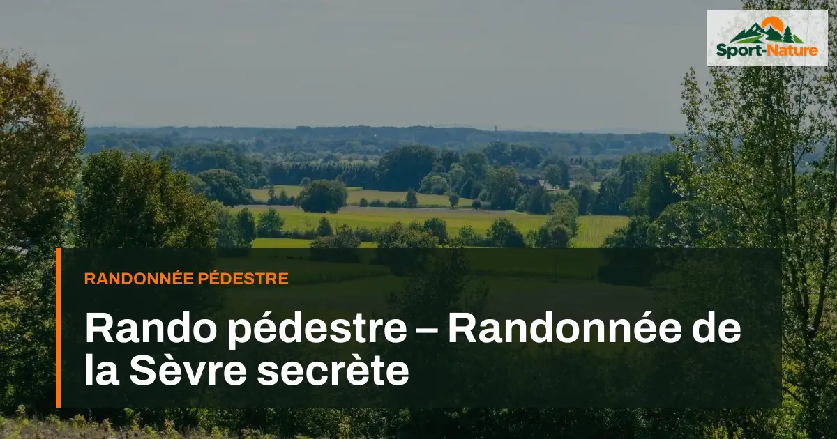 Rando pédestre – Randonnée de la Sèvre secrète