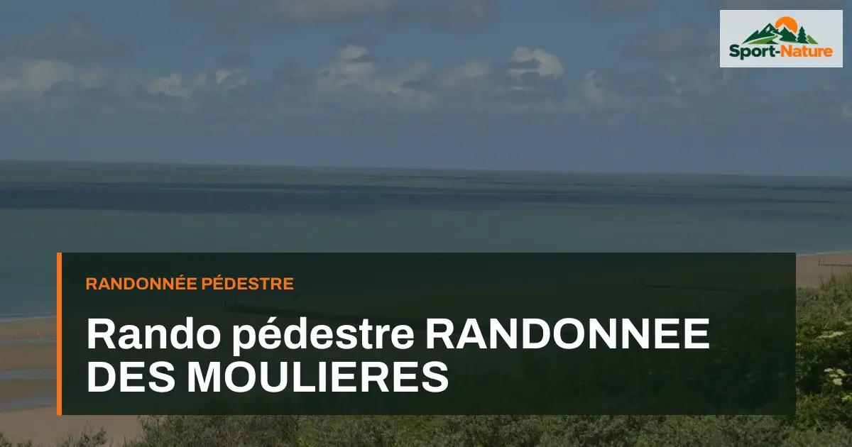 Rando pédestre RANDONNEE DES MOULIERES