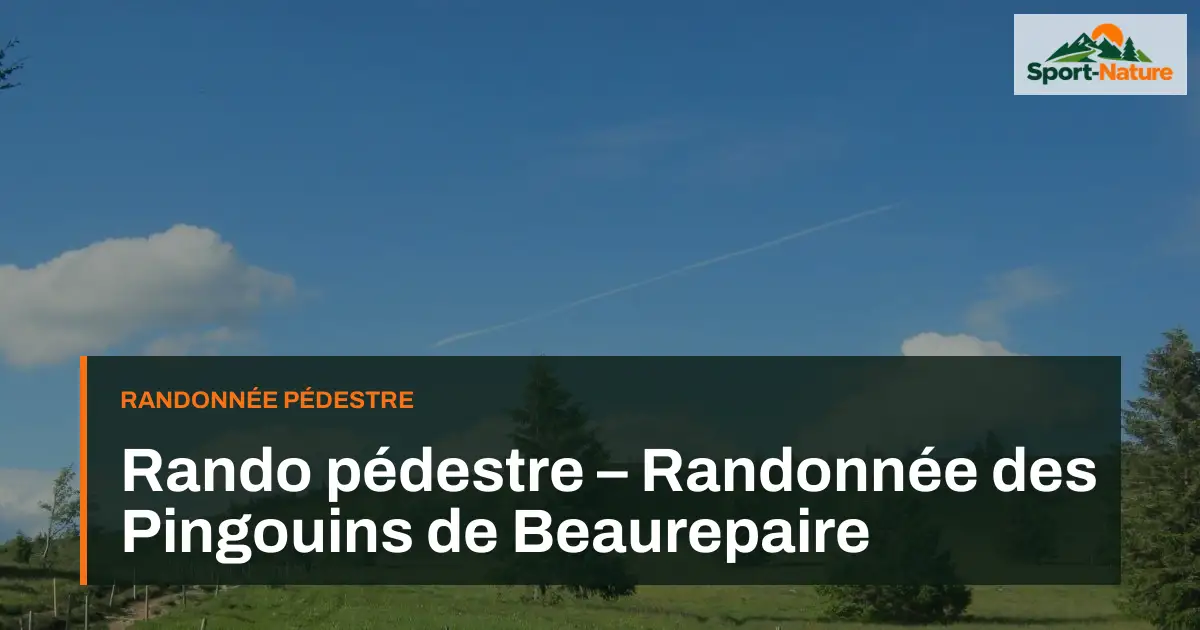 Rando pédestre – Randonnée des Pingouins de Beaurepaire