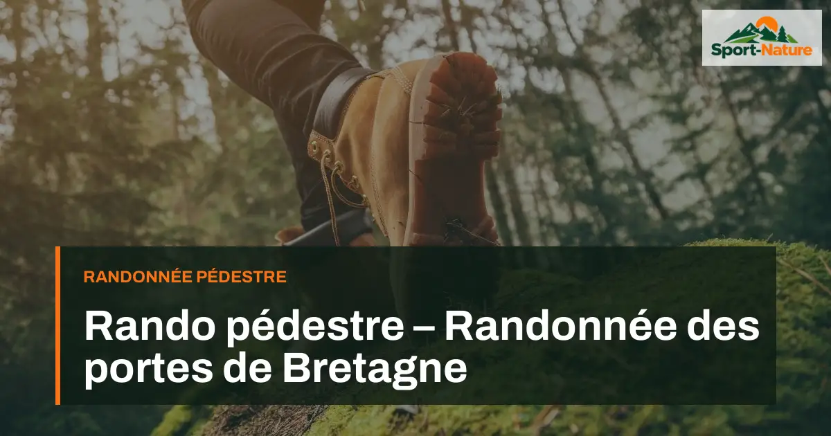 Rando pédestre – Randonnée des portes de Bretagne