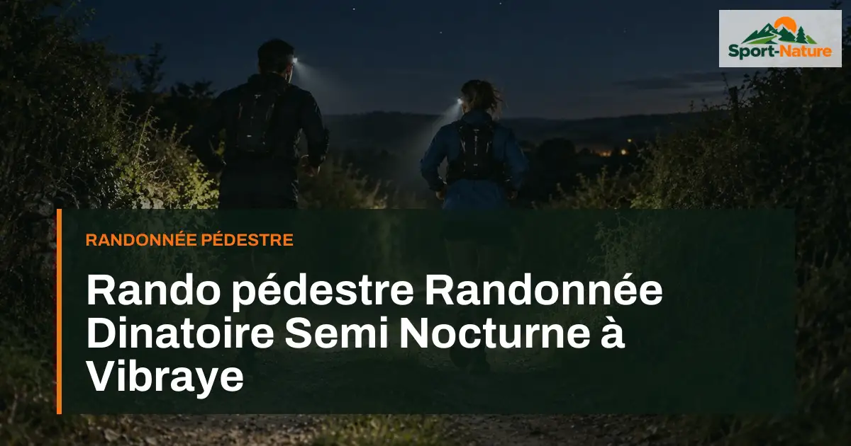 Rando pédestre Randonnée Dinatoire Semi Nocturne à Vibraye