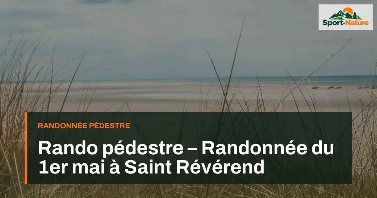 Rando pédestre – Randonnée du 1er mai à Saint Révérend