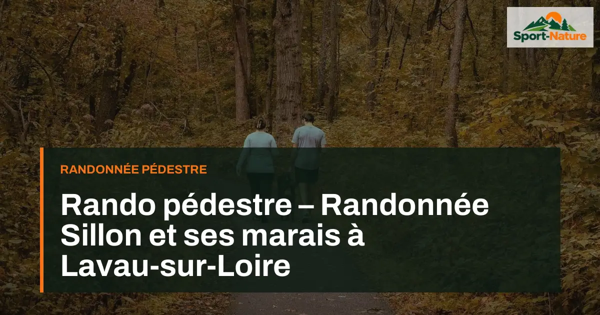 Rando pédestre – Randonnée Sillon et ses marais à Lavau-sur-Loire