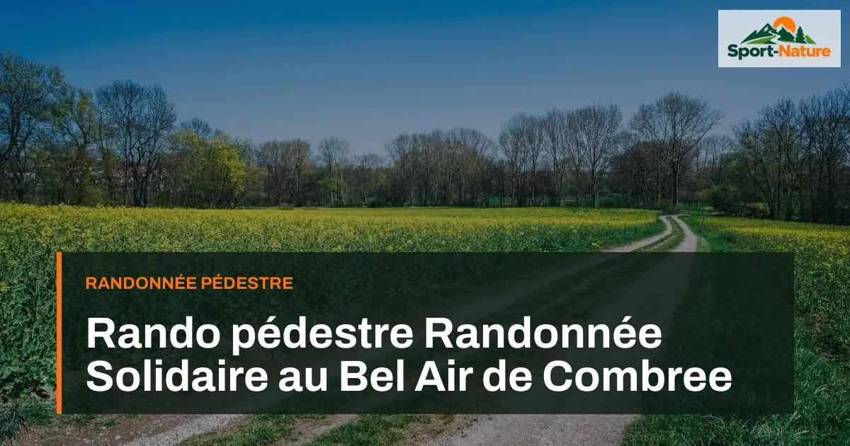 Rando pédestre Randonnée Solidaire au Bel Air de Combree