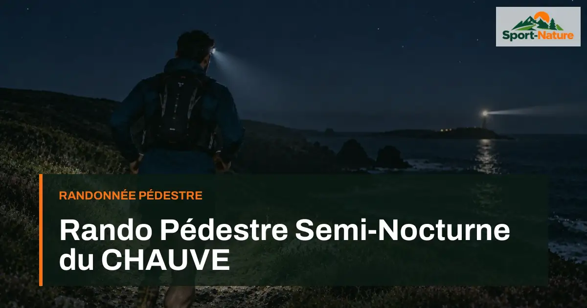 Rando Pédestre Semi-Nocturne du CHAUVE