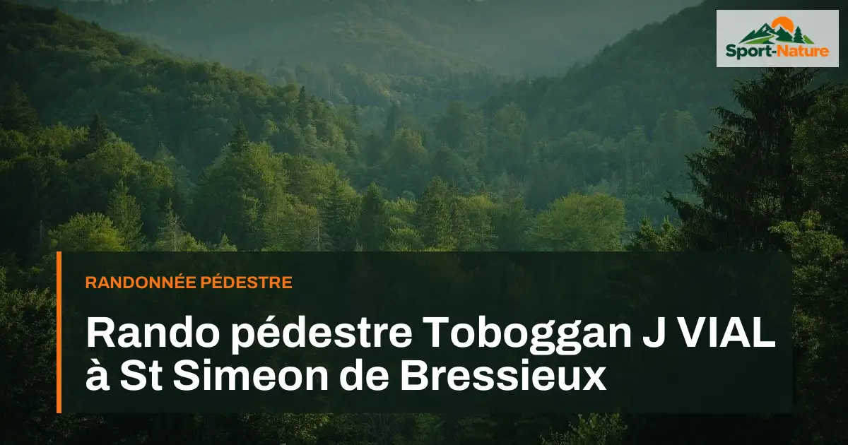 Rando pédestre Toboggan J VIAL à St Simeon de Bressieux