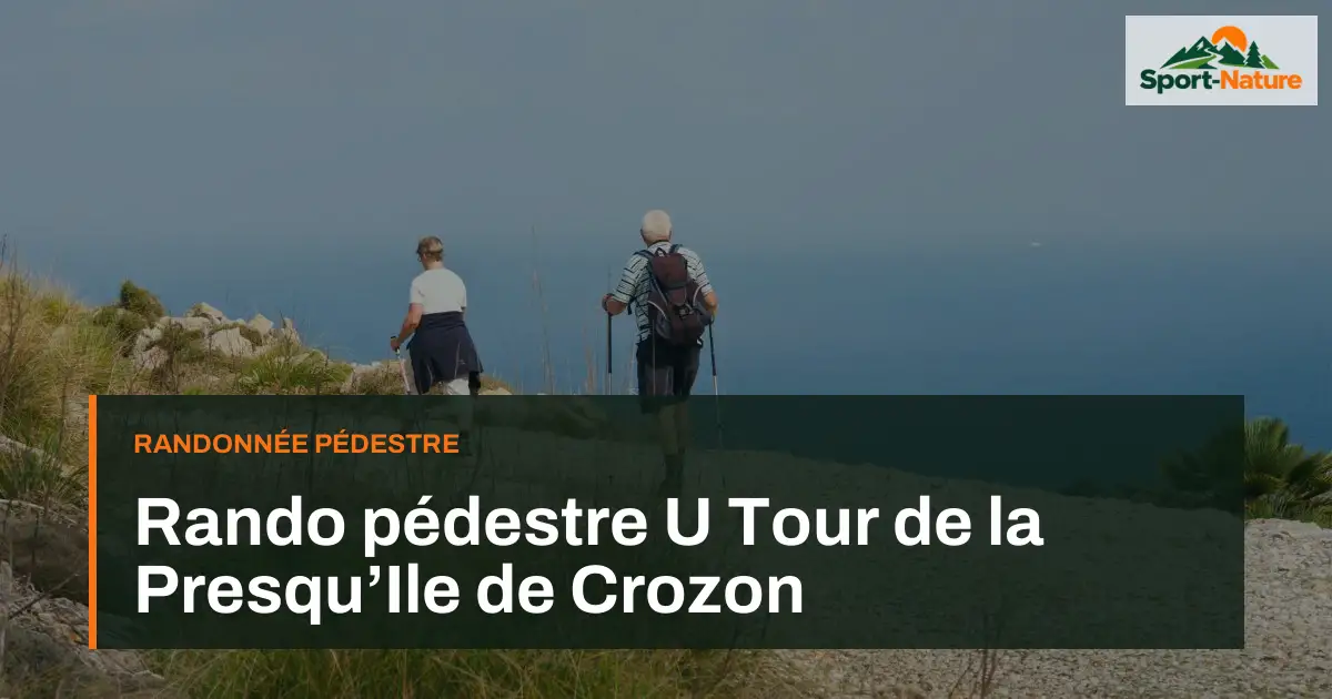 Rando pédestre U Tour de la Presqu’Ile de Crozon