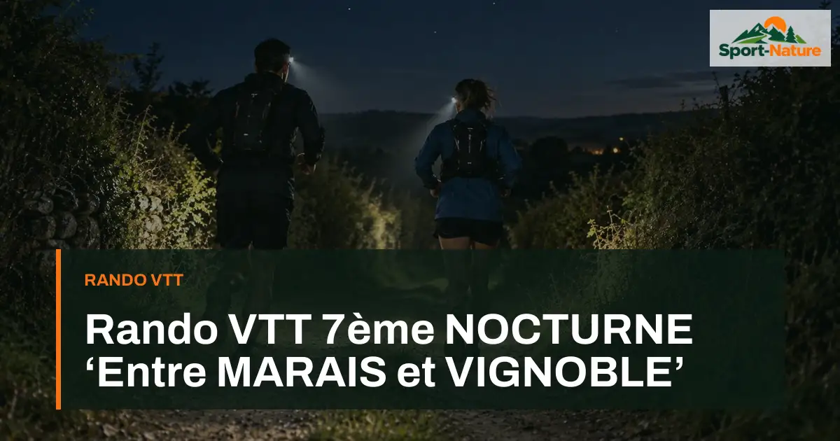 Rando VTT 7ème NOCTURNE ‘Entre MARAIS et VIGNOBLE’