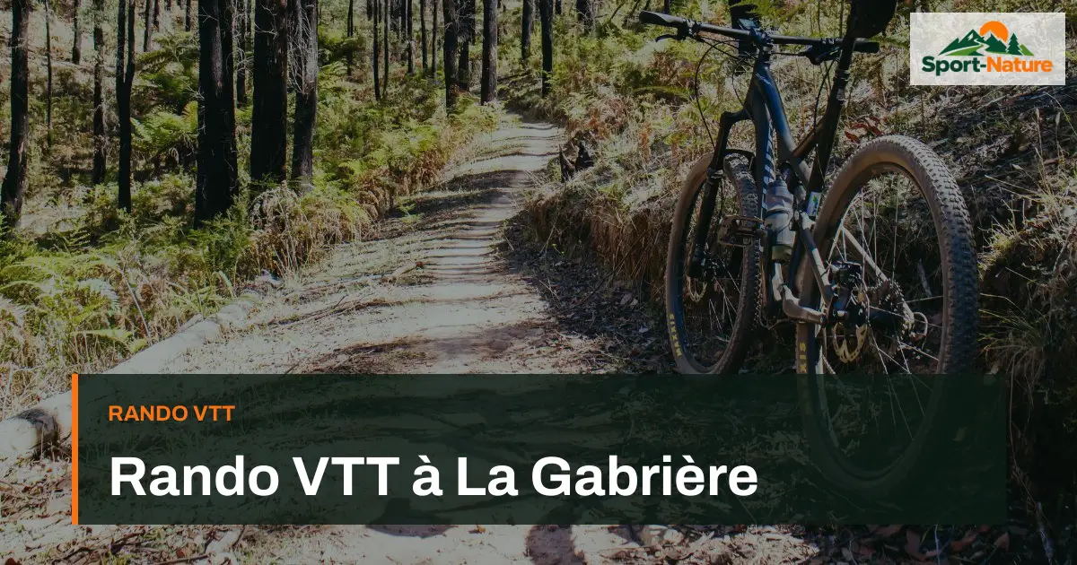 Rando VTT à La Gabrière