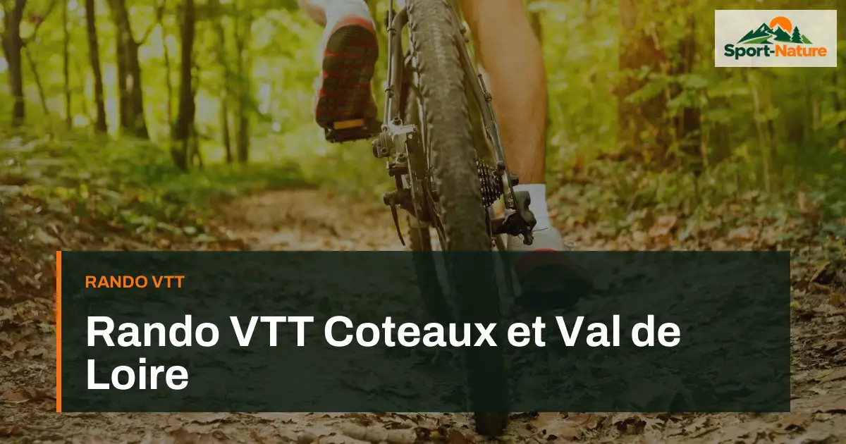 Rando VTT Coteaux et Val de Loire