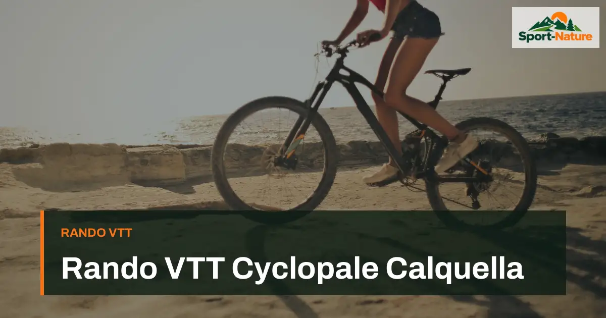 Rando VTT Cyclopale Calquella