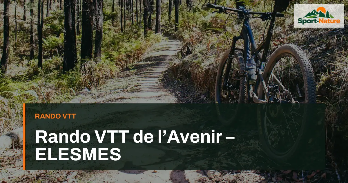 Rando VTT de l’Avenir – ELESMES