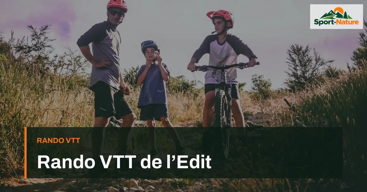 Rando VTT de l’Edit