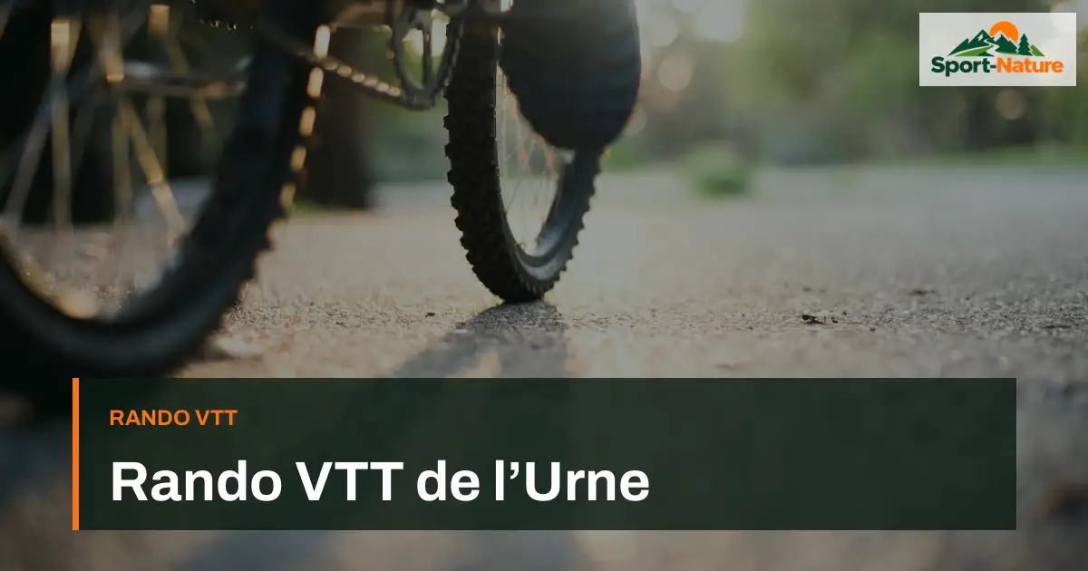 Rando VTT de l’Urne