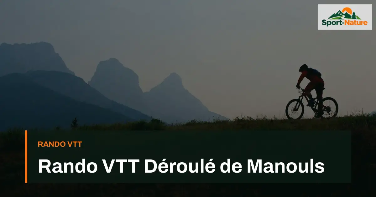 Rando VTT Déroulé de Manouls