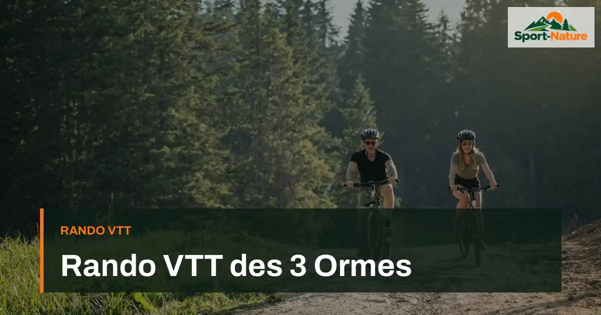 Rando VTT des 3 Ormes