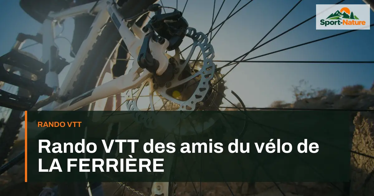 Rando VTT des amis du vélo de LA FERRIÈRE
